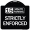 Signmission 15 Minute Parking Strictly Enforced Heavy-Gauge Aluminum Sign, 18" x 18", BW-1818-24600 A-DES-BW-1818-24600 - alternate 1